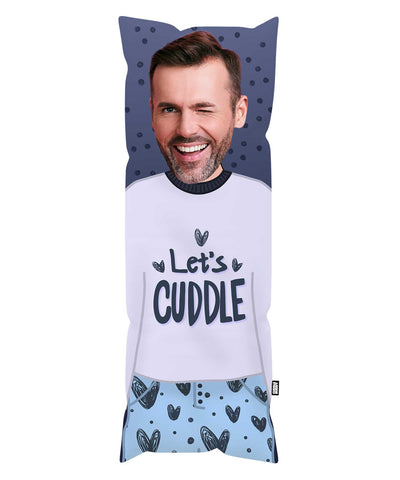 Let's Cuddle Cuddle Buddy - Custom Body Pillow