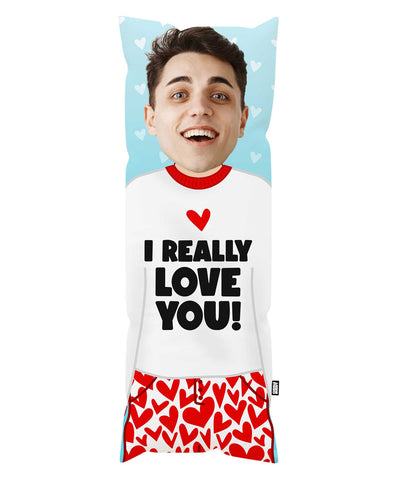 I Really Love You Cuddle Buddy - Custom Body Pillow